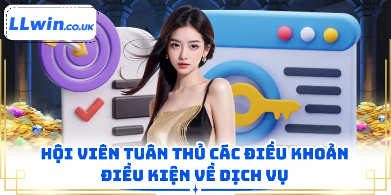 Hội viên tuân thủ các điều khoản điều kiện về dịch vụ